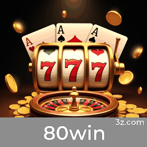 80win: Especialista em apostas esportivas brasileiras